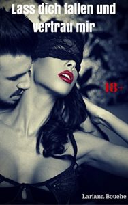 Baixar Lass dich fallen und vertrau mir: Scharfe BDSM-Erotik (German Edition) pdf, epub, eBook