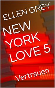 Baixar NEW YORK LOVE 5: Vertrauen (German Edition) pdf, epub, eBook