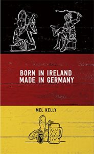 Baixar Born In Ireland, Made in Germany (English Edition) pdf, epub, eBook
