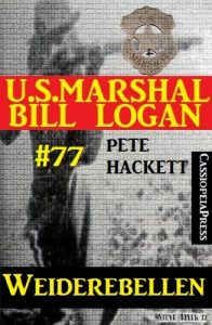 Baixar U.S. Marshal Bill Logan Band 77: Weiderebellen (German Edition) pdf, epub, eBook