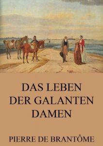 Baixar Das Leben der galanten Damen (German Edition) pdf, epub, eBook