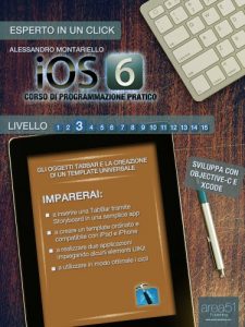 Baixar iOS6: corso di programmazione pratico. Livello 3 (Esperto in un click) (Italian Edition) pdf, epub, eBook