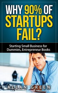 Baixar Why 90% of Startups FAIL? – Starting Small Business for Dummies, Entrepreneur Books: Lean Startup, Small Business Ideas , Starting a Small Business, Business … Startup Owners Manual) (English Edition) pdf, epub, eBook
