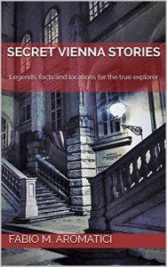 Baixar Secret Vienna Stories: Legends, facts and locations for the true explorer (English Edition) pdf, epub, eBook