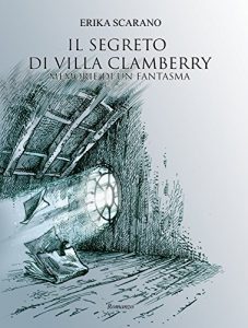 Baixar Il segreto di Villa Clamberry: Memorie di un fantasma (Italian Edition) pdf, epub, eBook