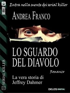 Baixar Lo sguardo del diavolo: Jeffrey Dahmer: 1 (Serial Killer) pdf, epub, eBook