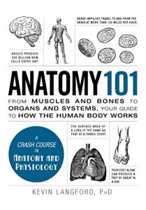 Baixar Anatomy 101: From Muscles and Bones to Organs and Systems, Your Guide to How the Human Body Works (Adams 101) (English Edition) pdf, epub, eBook