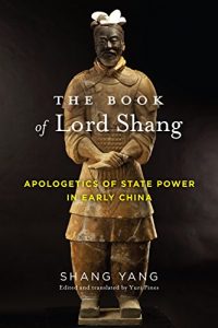 Baixar The Book of Lord Shang: Apologetics of State Power in Early China (Translations from the Asian Classics) pdf, epub, eBook
