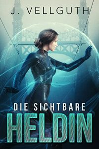 Baixar Die sichtbare Heldin (Superheldin 2) (German Edition) pdf, epub, eBook