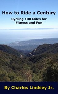 Baixar How to Ride a Century: Cycling 100 Miles for Fitness and Fun (English Edition) pdf, epub, eBook