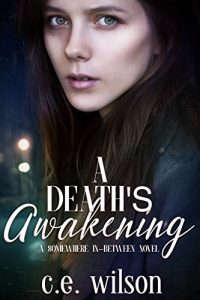 Baixar A Death’s Awakening: Episode Three in the Somewhere In-Between Series: A Dystopian/Paranormal Romance Series (English Edition) pdf, epub, eBook