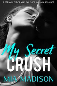 Baixar My Secret Crush: A Steamy Older Man Younger Woman Romance (English Edition) pdf, epub, eBook