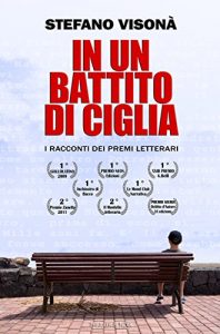 Baixar IN UN BATTITO DI CIGLIA: I racconti dei Premi Letterari (Italian Edition) pdf, epub, eBook