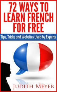 Baixar 72 Ways to Learn French for Free – Tips, Tricks and Websites Used by Experts (English Edition) pdf, epub, eBook