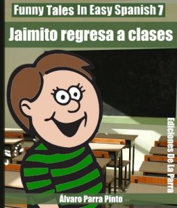 Baixar Funny Tales In Easy Spanish 7: Jaimito regresa a clases (Spanish for Beginners Series) (Spanish Edition) pdf, epub, eBook