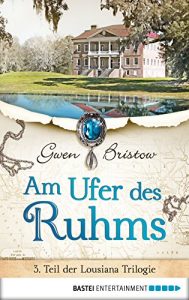 Baixar Am Ufer des Ruhms (Die Lousiana-Trilogie 3) (German Edition) pdf, epub, eBook