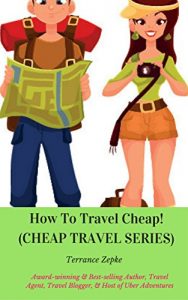 Baixar How To Travel Cheap! (CHEAP TRAVEL SERIES Book 3) (English Edition) pdf, epub, eBook