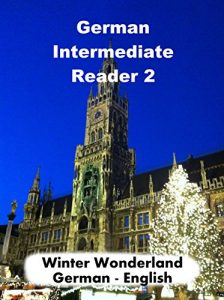 Baixar German Intermediate Reader 2: Winter Wonderland (German Reader) (German Edition) pdf, epub, eBook