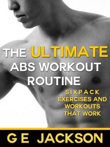 Baixar The Ultimate Abs Workout Routine – Sixpack Exercises and Workouts That Work (English Edition) pdf, epub, eBook