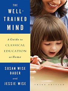 Baixar The Well-Trained Mind: A Guide to Classical Education at Home (Third Edition) pdf, epub, eBook