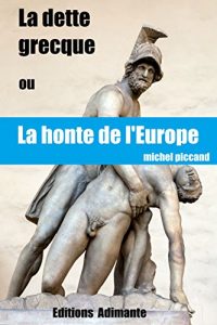 Baixar La dette grecque ou la honte de l’Europe (French Edition) pdf, epub, eBook