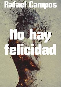 Baixar No hay felicidad (Spanish Edition) pdf, epub, eBook
