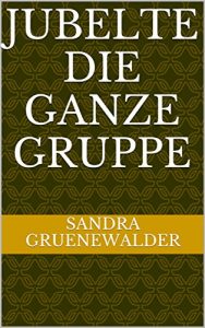 Baixar Jubelte die ganze Gruppe (German Edition) pdf, epub, eBook