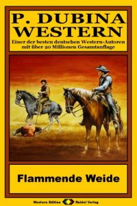 Baixar P. Dubina Western, Bd. 10: Flammende Weide (Western-Reihe) (German Edition) pdf, epub, eBook
