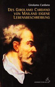 Baixar Des Girolamo Cardano von Mailand eigene Lebensbeschreibung (German Edition) pdf, epub, eBook