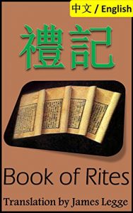 Baixar Book of Rites, Liji: Bilingual Edition, English and Chinese 禮記: Classic of Rites 禮經 (English Edition) pdf, epub, eBook