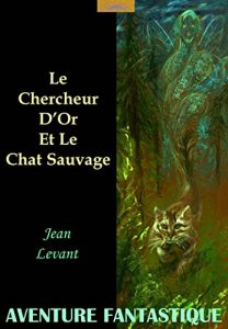 Baixar Le Chercheur D’Or Et Le Chat Sauvage (French Edition) pdf, epub, eBook