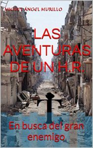 Baixar LAS AVENTURAS DE UN H.R.: En busca del gran enemigo (Spanish Edition) pdf, epub, eBook