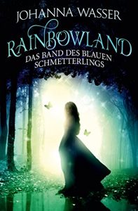 Baixar Rainbowland – Das Band des blauen Schmetterlings: Band 2 (German Edition) pdf, epub, eBook