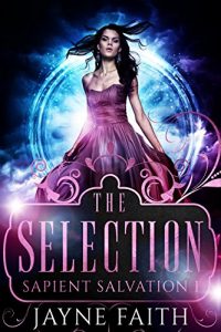 Baixar Sapient Salvation 1: The Selection (Sapient Salvation Series) (English Edition) pdf, epub, eBook