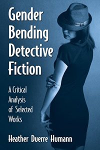 Baixar Gender Bending Detective Fiction: A Critical Analysis of Selected Works pdf, epub, eBook