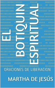 Baixar EL BOTIQUIN ESPIRITUAL: ORACIONES DE LIBERACION (Spanish Edition) pdf, epub, eBook