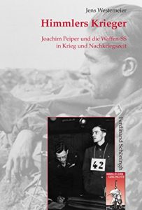 Baixar Himmlers Krieger: Joachim Peiper und die Junkerschulgeneration der Waffen-SS in Krieg und Nachkriegszeit (Krieg in der Geschichte 71) (German Edition) pdf, epub, eBook