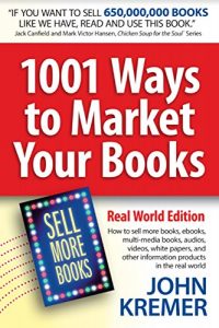Baixar 1001 Ways to Market Your Books, Real World Edition: Authors: How to sell more books, ebooks, multi-media books, audios, videos, white papers, and other … products in the real world (English Edition) pdf, epub, eBook