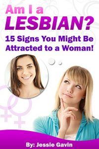 Baixar Am I a Lesbian? 15 Signs You Might Be Attracted to a Woman (English Edition) pdf, epub, eBook