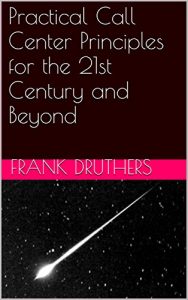 Baixar Practical Call Center Principles for the 21st Century and Beyond (English Edition) pdf, epub, eBook