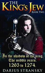 Baixar The King’s Jew. Book Two: In the shadow of the king. The middle years. 1265 to 1274. (English Edition) pdf, epub, eBook