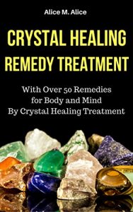 Baixar CRYSTAL HEALING REMEDY TREATMENT: WITH OVER 50 REMEDIES FOR BODY AND MIND BY CRYSTAL HEALING TREATMENT (English Edition) pdf, epub, eBook
