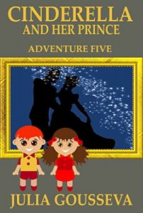 Baixar Cinderella and Her Prince: Adventure Five (Adventures of Alex and Katie Book 5) (English Edition) pdf, epub, eBook