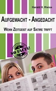 Baixar Aufgewacht – Angedacht: Wenn Zeitgeist auf Satire trifft (German Edition) pdf, epub, eBook