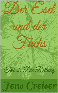 Baixar Der Esel und der Fuchs: Teil 2: Die Rettung (German Edition) pdf, epub, eBook