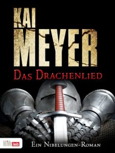 Baixar Das Drachenlied: Ein Nibelungen-Roman (German Edition) pdf, epub, eBook