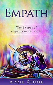 Baixar Empath: The 6 Types of Empath in this World (April Stone – Spiritual Awareness  Book 1) (English Edition) pdf, epub, eBook