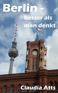 Baixar Berlin – besser als man denkt (German Edition) pdf, epub, eBook