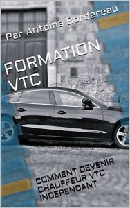 Baixar FORMATION VTC: COMMENT DEVENIR CHAUFFEUR VTC INDEPENDANT (French Edition) pdf, epub, eBook