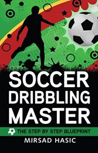 Baixar Soccer Dribbling Master – The Step by Step Blueprint (English Edition) pdf, epub, eBook